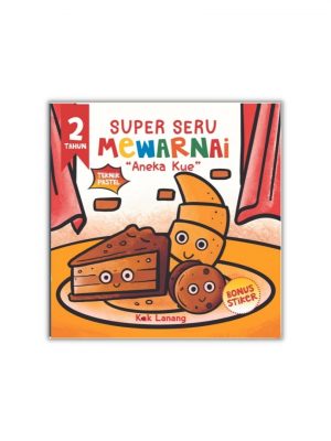 SUPER SERU MEWARNAI 2 TAHUN "ANEKA KUE"