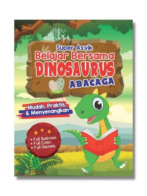 SUPER ASYIK BELAJAR BERSAMA DINOSAURUS ABACAGA