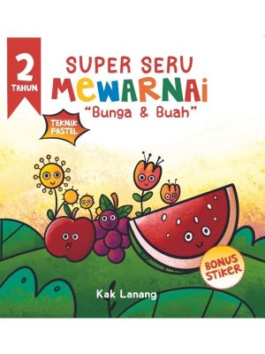 SUPER SERU MEWARNAI 2 TAHUN "BUNGA & BUAH"