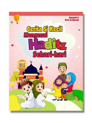 CERITA SI KECIL MENGENAL HADITZ SEHARI-HARI
