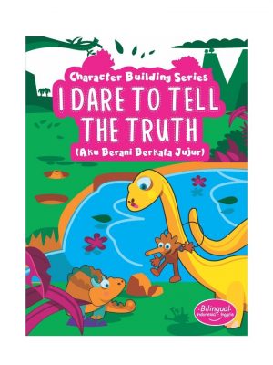BUKU ANAK /I DARE TO TELL THE TRUTH : AKU BERANI BERKATA JUJUR