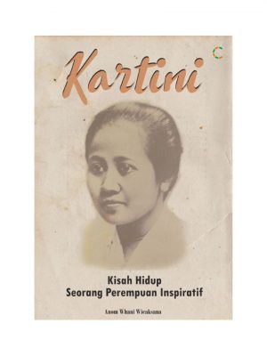 KARTINI: KISAH HIDUP SEORANG PEREMPUAN INSPIRATIF