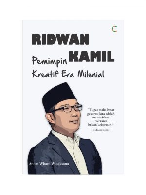 RIDWAN KAMIL : PEMIMPIN KREATIF ERA MILENIAL