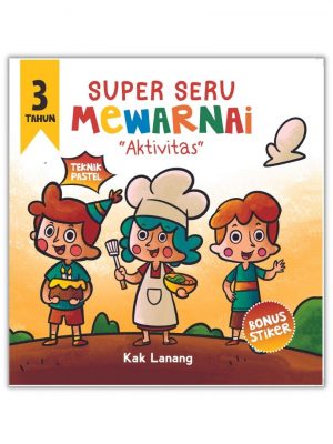 SUPER SERU MEWARNAI 3 TAHUN "AKTIVITAS"