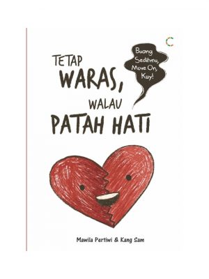 BUKU TETAP WARAS, WALAU PATAH HATI : BUANG SEDIHMU, MOVE ON