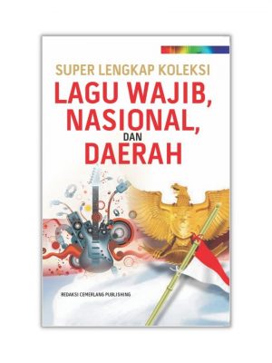 SUPER LENGKAP KOLEKSI LAGU WAJIB,NASIONAL DAN DAERAH