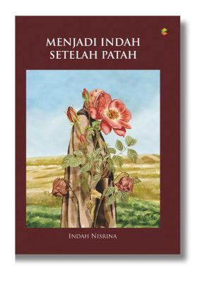 Menjadi Indah Setelah Patah