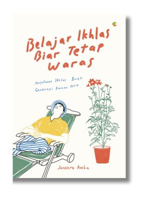 Belajar Ikhlas Biar Tetap Waras