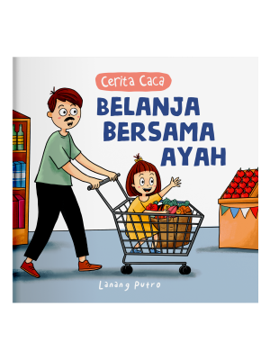 Cerita Caca: Belanja Bersama Ayah