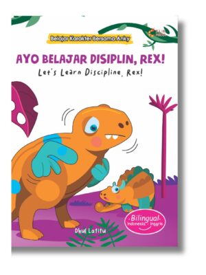 Ayo Belajar Disiplin, Rex! (Let’s Learn Discipline, Rex!)