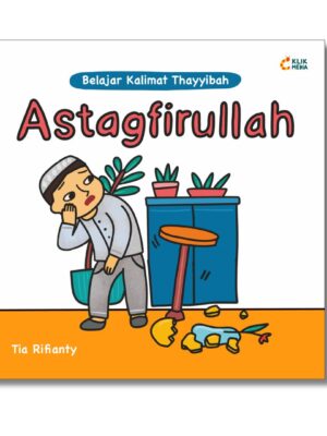 Belajar Kalimat Thayyibah: Astagfirullah