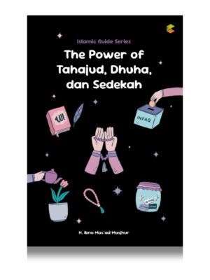 The Power of Tahajud, Dhuha, dan Sedekah