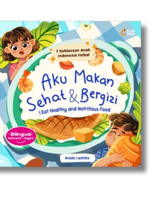 Aku Makan Sehat dan Bergizi (I Eat Healthy and Nutritious Food)