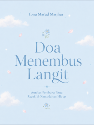 Doa Menembus Langit: Amalan Pembuka Pintu Rezeki & Kemudahan Hidup