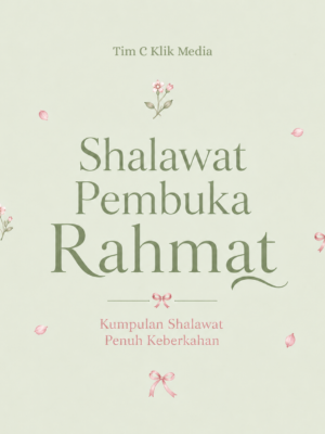 Shalawat Pembuka Rahmat: Kumpulan Shalawat Penuh Keberkahan