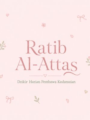 Ratib Al-Attas: Dzikir Harian Pembawa Kedamaian