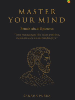 Master Your Mind: Petuah Abadi Epictetus